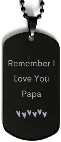 Emlékezz rá, Hogy Szeretlek Papa dögcédula, anyák Napja, apák Napja, Papa, Vicces Ajándék Papa, Valentin Ballagás Szülinapi